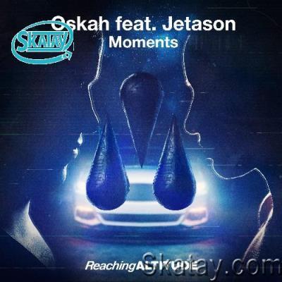 Oskah ft. Jetason - Moments (2022)