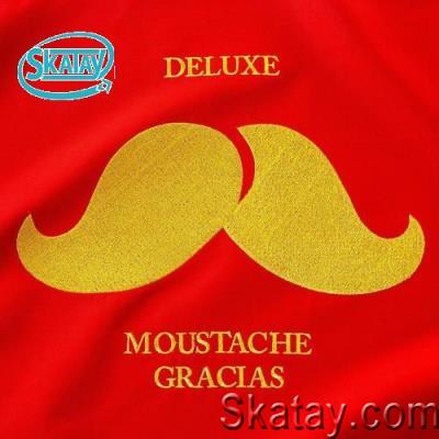 Deluxe - Moustache Gracias (2022)