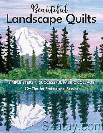 Beautiful Landscape Quilts: Simple Steps to Successful Fabric Collage (2022)