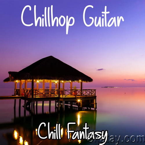 Chillhop Guitar - Chill Fantasy (2022) AAC