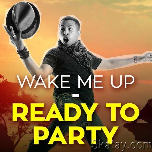 Wake Me Up - Ready to Party (2022)