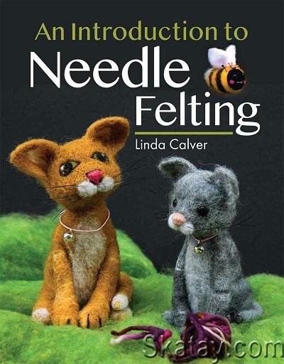 An Introduction to Needle Felting (2022)