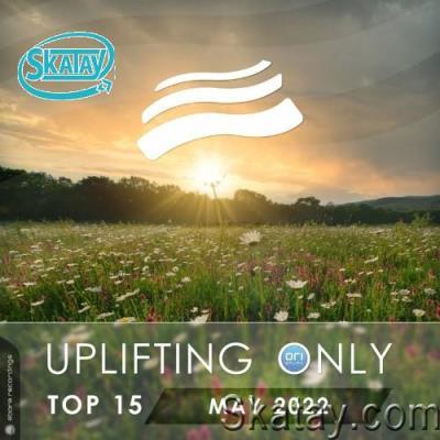 Uplifting Only Top 15: May 2022 (Extended Mixes) (2022)
