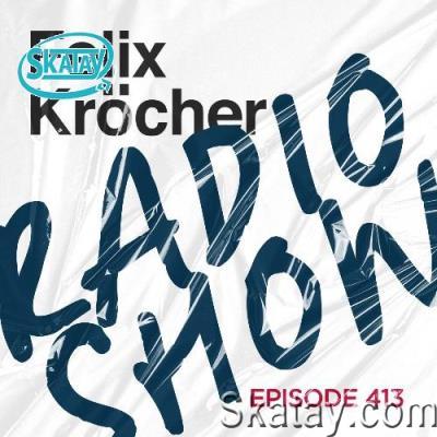 Felix Kröcher - Radioshow 413 (2022-06-28)