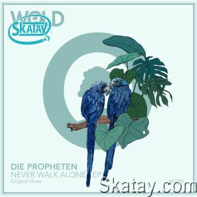 Die Propheten - Never Walk Alone (2022)