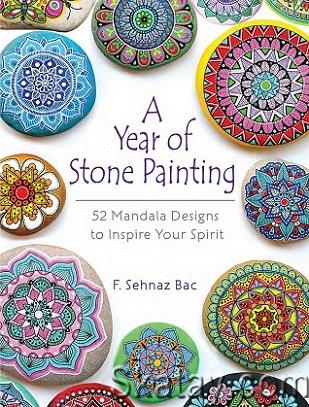 A Year of Stone Painting: 52 Mandala Designs to Inspire Your Spirit (2019)