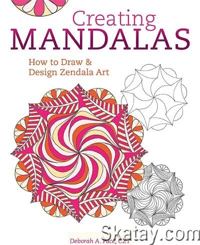 Creating Mandalas: How to Draw and Design Zendala Art (2015)