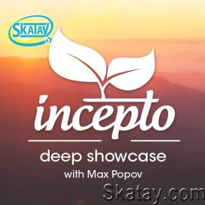 Max Popov - Incepto Deep Showcase 087 (2022-08-10)