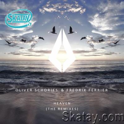 Oliver Schories & Fredrik Ferrier - Heaven (The Remixes) (2022)