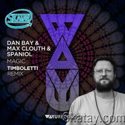 Dan Bay & Max Clouth & Spaniol - Magic (Timboletti Remix) (2022)