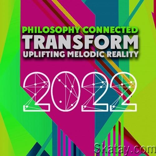 Transform Uplifting Melodic Reality - Philosophy Connected (2022)