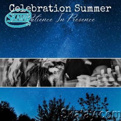 Celebration Summer - Patience in Presence (2022)