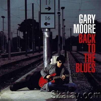 Gary Moore - Back to the Blues (2001) [24/48 Hi-Res]