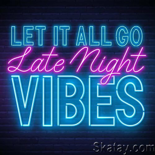Let It All Go - Late Night Vibes (2023)