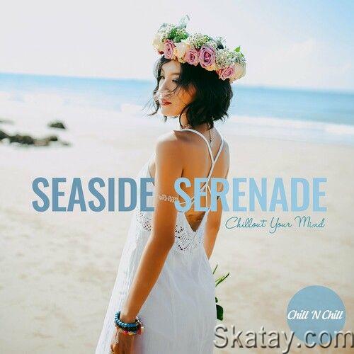 Seaside Serenade Chillout Your Mind (2023) FLAC