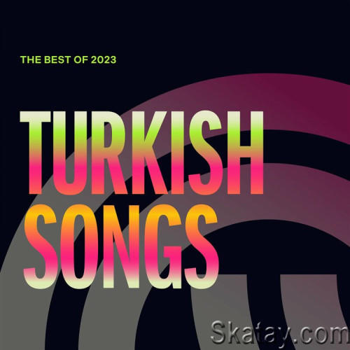 Best Of 2023 Turkish Songs (2023)