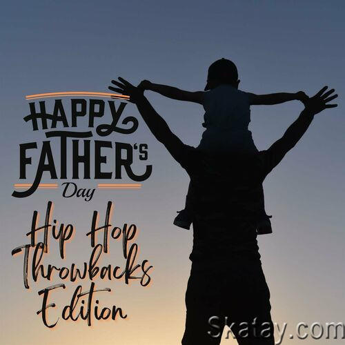 Happy Fathers Day - Hip Hop Throwback Edition (2023)