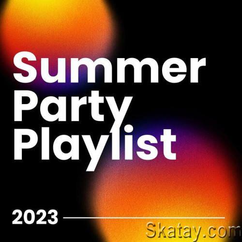 Summer Party Playlist 2023 (2023)