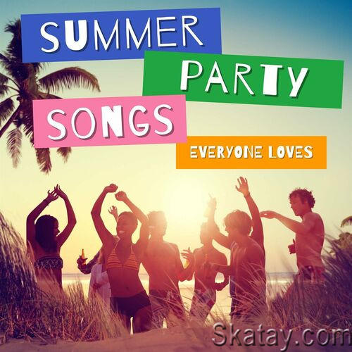 Summer Party Songs Everyone Loves (2023)