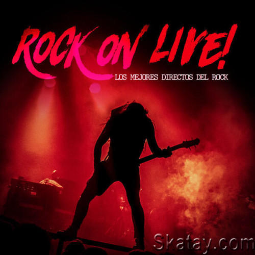 Rock On Live! Los Mejores Directos Del Rock (2023)