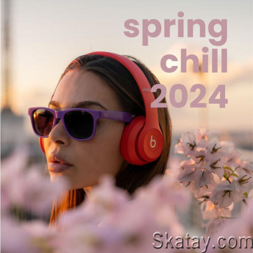 Spring Chill 2024 (2023)