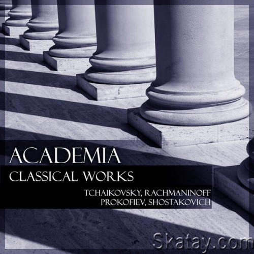Serge Rachmaninoff - Academia Classical Works- Tchaikovsky, Rachmaninoff etc (2023)