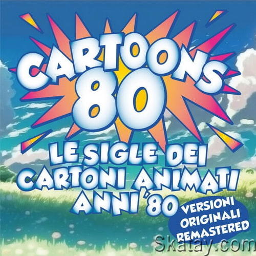 Cartoons 80 - Le sigle dei Cartoni Animati anni 80 (Versioni Originali - 2023 Remastered) (2023) FLAC