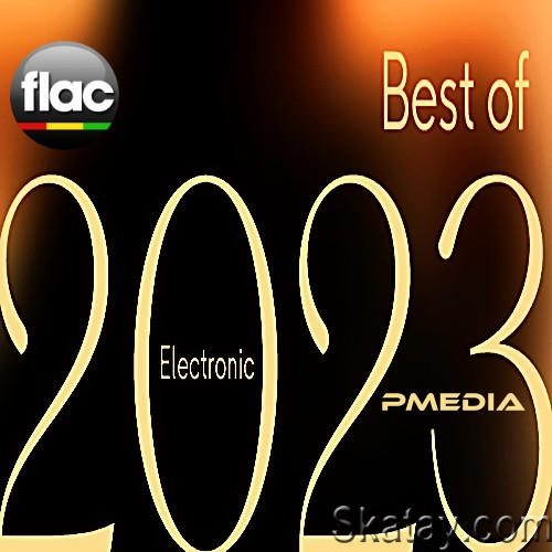 Best of 2023 Electronic (2023) FLAC