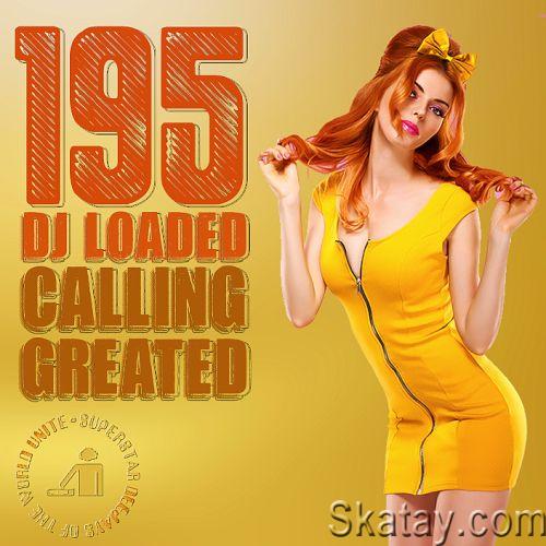 195 DJ Loaded Greated Calling (2023)