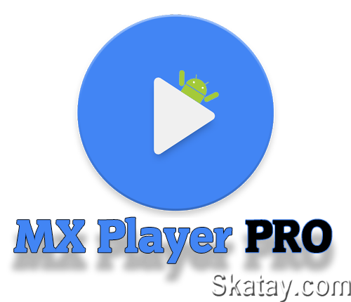 MX Player Pro v1.74.6 Mod [Ru/Multi] (Android)