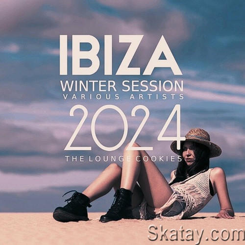 Ibiza Winter Session 2024 The Lounge Cookies (2023) FLAC