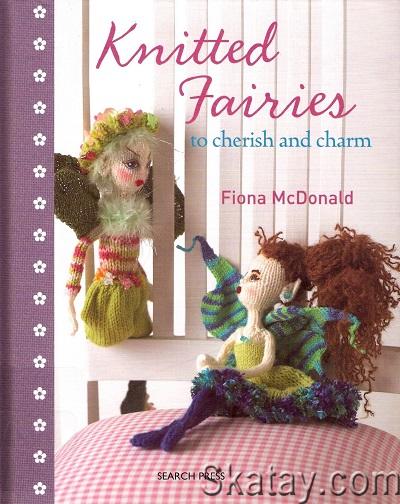 Knitted Fairies: to cherish and charm (2011)