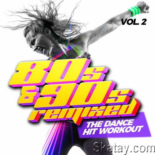 80s and 90s Remixed Vol. 2 - The Dance Hit Workout (2024) FLAC