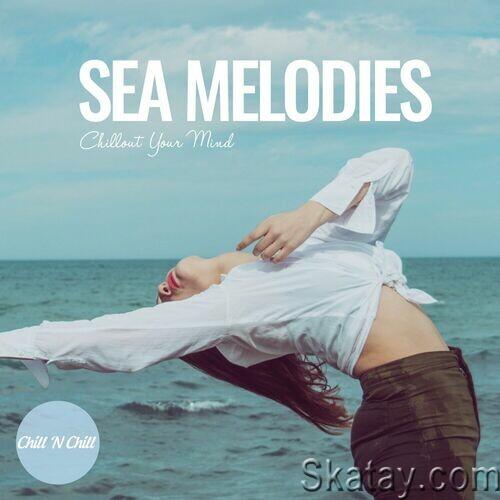 Sea Melodies Chillout Your Mind (2024) FLAC