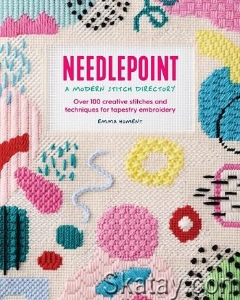 Needlepoint: A Modern Stitch Directory: Over 100 creative stitches and techniques for tapestry embroidery (2022)