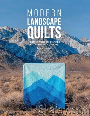 Modern Landscape Quilts: 14 quilt projects inspired by the great outdoors (2023)