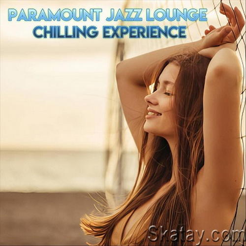 Paramount Jazz Lounge Chilling Experience (2024) FLAC