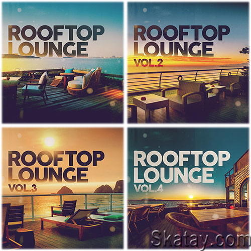 Rooftop Lounge Vol. 1-4 (2022-2024) FLAC