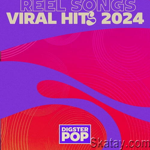 Reel Songs Viral Hits 2024 by Digster Pop (2024) FLAC