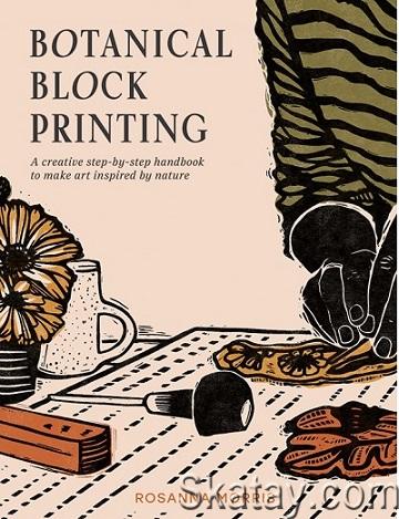 Botanical Block Printing: A creative step-by-step handbook to make art inspired by nature (2024)
