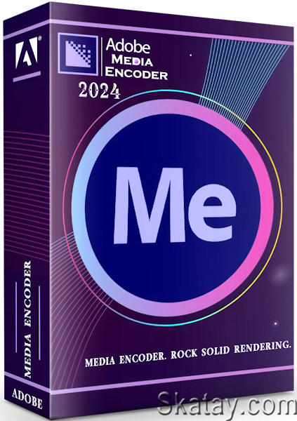 Adobe Media Encoder 2024 24.4.0.46