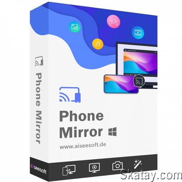 Aiseesoft Phone Mirror 2.2.32 (x64) Multilingual Portable