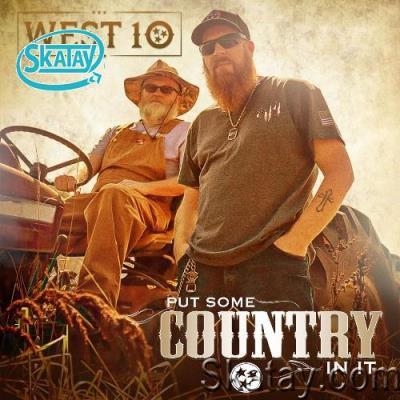 West 10 - Put Some Country In It (2022)