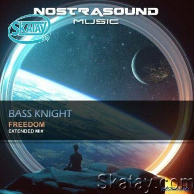 Bass Knight - Freedom (Extended Mix) (2022)