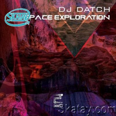 Dj Datch - Space Exploration (2022)