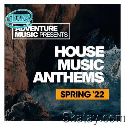 House Music Anthems (Spring 2022) (2022)