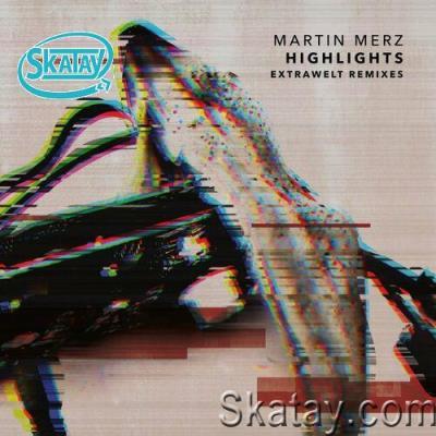 Martin Merz - Highlights (Extrawelt Remixes) (2022)