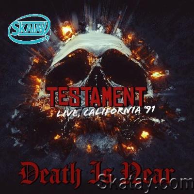 Testament - Death Is Near (California 91) (2022)