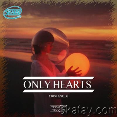 Cristanodj - Only Hearts (2022)