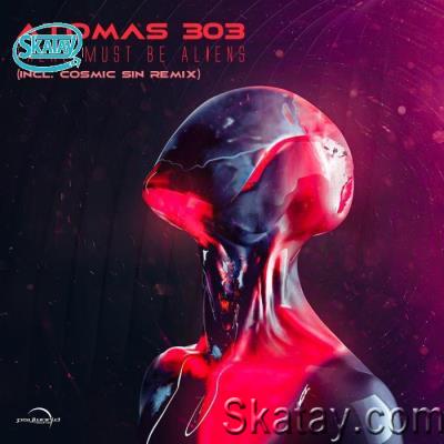 Atomas 303 - There Must Be Aliens (2022)